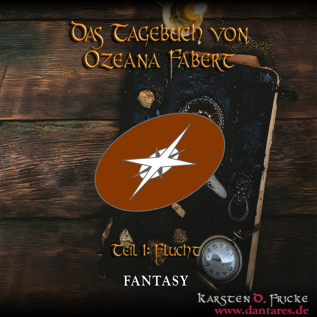 Das Tagebuch von Ozeana Fabert, Teil 1 Flucht - Tag 4: Westen, Fantasy, Karsten D. Fricke