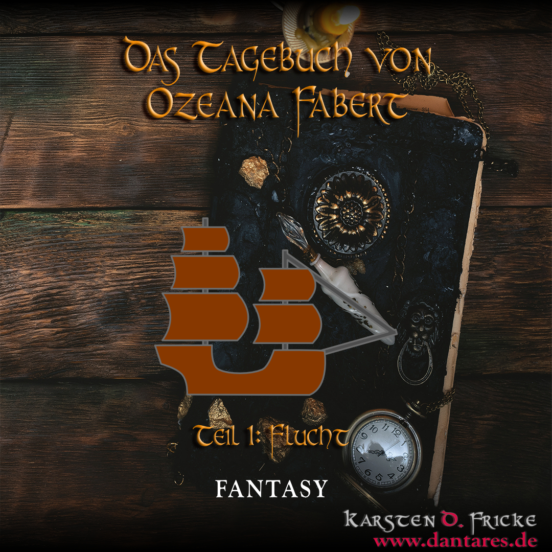 Das Tagebuch von Ozeana Fabert, Teil 1 Flucht - Tag 14: Das Schiff, Fantasy, Karsten D. Fricke